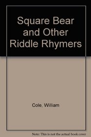 Square Bear and Other Riddle Rhymers