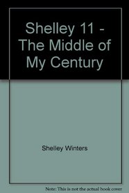 Shelley II: The Middle of My Century (Audio Cassette) (Abridged)