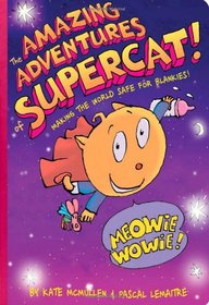 The Amazing Adventures of Supercat!: Making the World Safe for Blankies