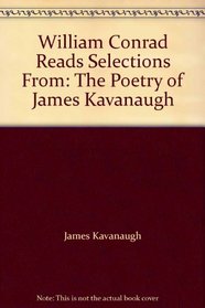 William Conrad Reads Selections From: The Poetry of James Kavanaugh