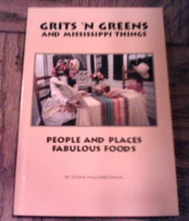 Grits 'N Greens and Mississippi Things People and Places and Fabulous Foods