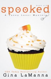 Lacey Luzzi: Spooked: a humorous, cozy mystery! (Lacey Luzzi Mafia Mysteries) (Volume 6)