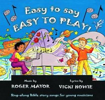 Easy to Say, Easy to Play: Sing-along Bible Story Songs for Young Musicians (Easy Ways)