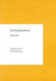 On Teaching Poetry (The Judith Lee Stronach Memorial Lecture on the Teaching of Poetry)