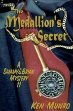 The Medallion's Secret (Sammy and Brian, Bk 11)