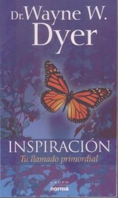 Inspiracion/ Inspiration: Tu llamado primordial/ Your Ultimate Calling (Spanish Edition)