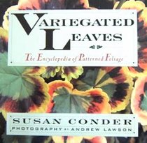 Variegated Leaves: The Encyclopedia of Patterned Foliage