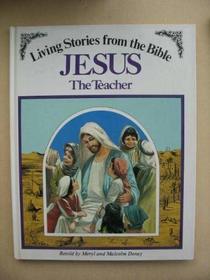 Jesus the Teacher (Living stories from the Bible)