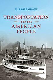 Transportation and the American People (Railroads Past and Present)