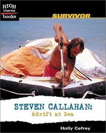Steven Callahan: Adrift at Sea (High Interest Books: Survivor)