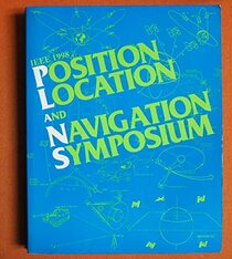 Position, Location, and Navigation Symposium (PLANS), 1998
