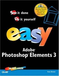 Easy Photoshop Elements 3 (Que's Easy Series)