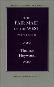 The Fair Maid of the West (Regents Renaissance Drama)