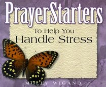 Prayerstarters to Help You Handle Stress