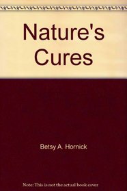 Nature's Cures: What You Should Know