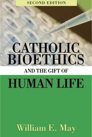 Catholic Bioethics and Gift of Human Life