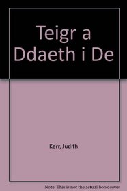 Teigr a Ddaeth I De (Welsh Edition)