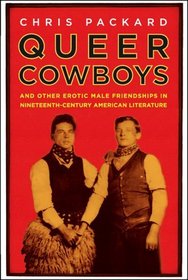 Queer Cowboys : And Other Erotic Male Friendships in Nineteenth-Century American Literature
