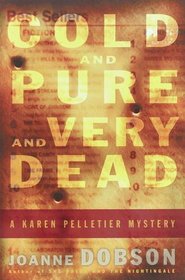 Cold and Pure and Very Dead : A Karen Pelletier Mystery