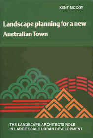 Landscape Planning for a New Australian Town (Developments in landscape management and urban planning)