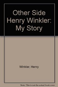 The Other Side of Henry Winkler: My Story