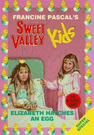 Elizabeth Hatches an Egg (Sweet Valley Kids Super Specials, Bk 5)