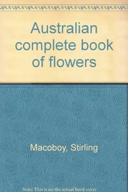 Australian complete book of flowers