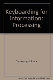 Keyboarding for information: Processing