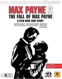 Max Payne 2: The Fall of Max Payne : Official Strategy Guide (Brady Games.)