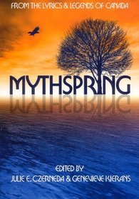 Mythspring: From The Lyrics And Legends Of Canada (Realms of Wonder)