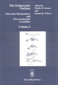 Eukaryotic Nucleus, Volume II (Telford Press)