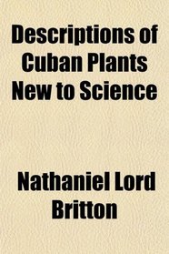 Descriptions of Cuban Plants New to Science