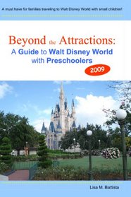 Beyond the Attractions: A Guide to Walt Disney World with Preschoolers (2009)