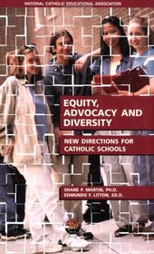 Equity, Advocacy and Diversity: New Directions for Catholic Schools