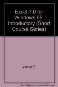 Excel 7 for Windows 95 (Short Course Texts)