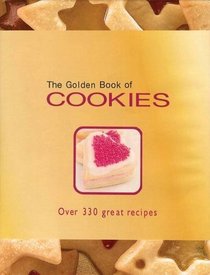 The Golden Book of Cookies: Over 300 Great Recipes