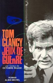 Jeux de Guerre (Patriot Games) (Jack Ryan, Bk 1) (French Edition)