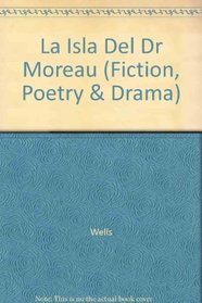 Isla del Dr. Moreau - Ave Fenix (Fiction, Poetry & Drama) (Spanish Edition)
