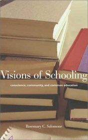 Visions of Schooling: Conscience, Community, and Common Education