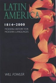 Latin America 1800-2000 (Modern History for Modern Languages)