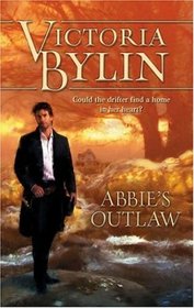 Abbie's Outlaw (Harlequin Historical, No 750)