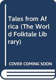Tales from Africa (The World Folktale Library)