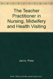 The Teacher Practitioner in Nursing, Midwifery and Health Visiting