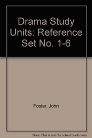 Drama Study Units: Reference Set No. 1-6