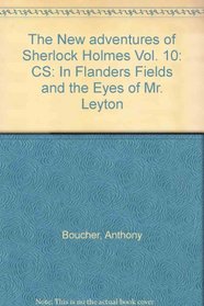 The New adventures of Sherlock Holmes Vol. 10: CS : In Flanders Fields and the Eyes of Mr. Leyton (Sherlock Holmes)