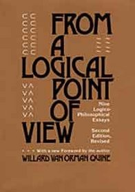 From a Logical Point of View: Nine Logico-Philosophical Essays