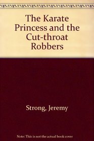 The Karate Princerss and the Cut-Throat Robbers