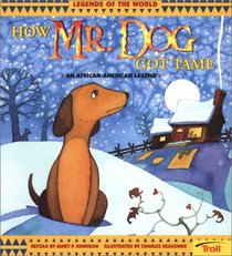 How Mr. Dog Got Tame (Legends of the World)