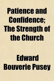 Patience and Confidence; The Strength of the Church