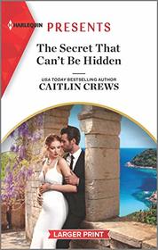 The Secret That Can't Be Hidden (Rich, Ruthless & Greek, Bk 1) (Harlequin Presents, No 3897) (Larger Print)